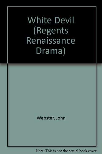 White Devil (Regents Renaissance Drama) - Revd Prof. John Webster