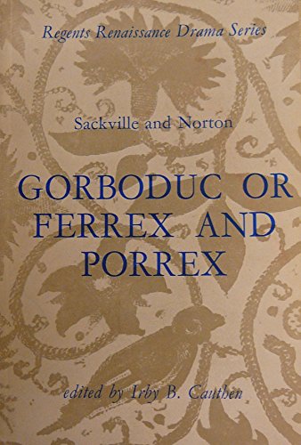 Gorboduc, or Ferrex and Porrex (Regents Renaissance Drama) (9780713155785) by Tourneur, Cyril & Lawrence J. Ross