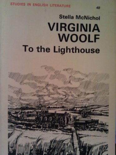 Virginia Woolf's "To the Lighthouse" (Study in English Literature) (9780713156133) by McNichol, Stella