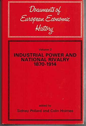 Imagen de archivo de Documents of European Economic History: Industrial Power and National Rivalry, 1870-1914 v. 2 a la venta por Boards & Wraps