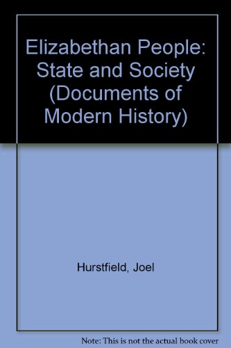 Stock image for Elizabethan People: State and Society (Documents of Modern History) for sale by AwesomeBooks