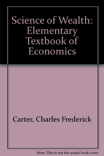 9780713157116: Science of Wealth: Elementary Textbook of Economics
