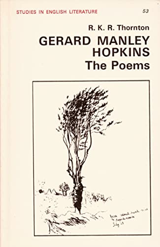 Gerard Manley Hopkins, the Poems (Studies in English Literature) (9780713157277) by Thornton, R.K.R.
