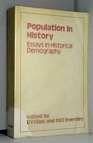 Stock image for POPULATION IN HISTORY: ESSAYS IN HISTORICAL DEMOGRAPHY. for sale by Better World Books Ltd