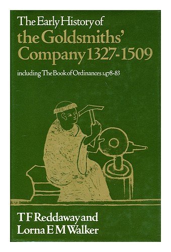 Imagen de archivo de The Early History of the Goldsmiths' Company, 1327-1509 a la venta por ThriftBooks-Atlanta