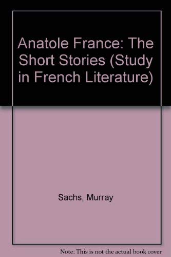 9780713157543: Anatole France: The Short Stories (Study in French Literature)
