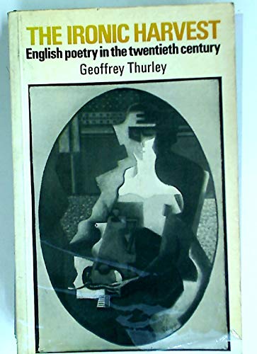 Beispielbild fr Ironic Harvest: English Poetry in the Twentieth Century zum Verkauf von Reuseabook