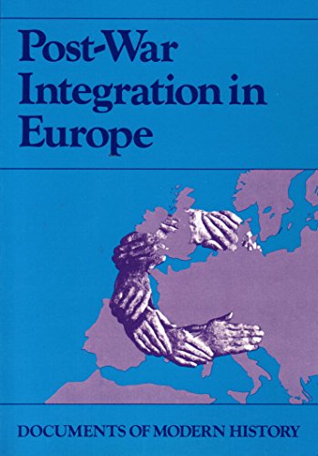 Post-War Integration in Europe (Documents of Modern History)