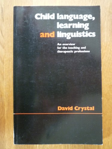 Imagen de archivo de Child Language, Learning and Linguistics : An Overview for the Teaching and Therapeutic Professions a la venta por Better World Books