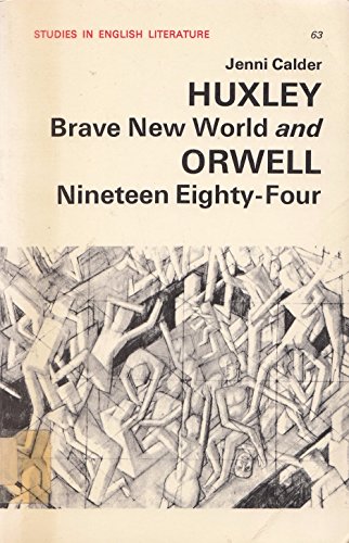 9780713159202: Huxley and Orwell, Brave new world and Nineteen eighty four (Studies in English literature ; no. 63)