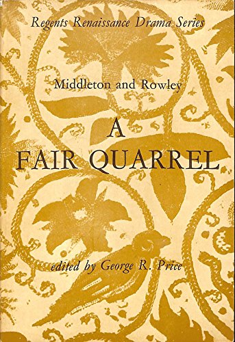 Stock image for A Fair Quarrel. Edited by George R. Price. [Regents Renaissance Drama] for sale by G. & J. CHESTERS