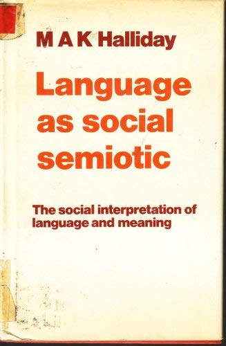 Beispielbild fr Language as a Social Semiotic: The Social Interpretation of Language and Meaning zum Verkauf von Anybook.com