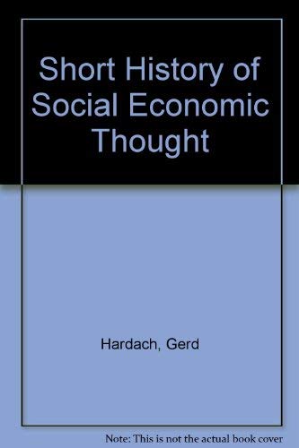Short History of Social Economic Thought (9780713159776) by Hardach Gerd