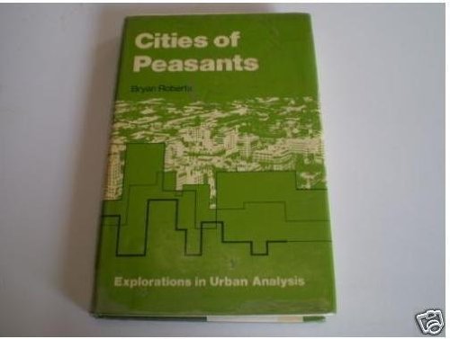 Beispielbild fr Cities of Peasants: The Political Economy of Urbanization in the Third World zum Verkauf von Anybook.com
