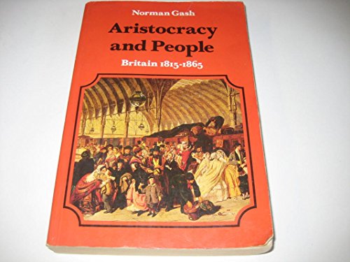 Stock image for Aristocracy and People: Britain, 1815 - 1865 for sale by Naomi Symes Books PBFA