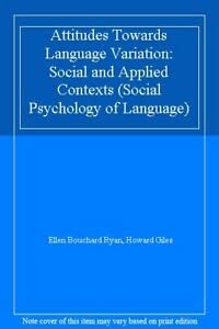 Stock image for Attitudes Towards Language Variation: Social and Applied Contexts (Social Psychology of Language S.) for sale by WorldofBooks