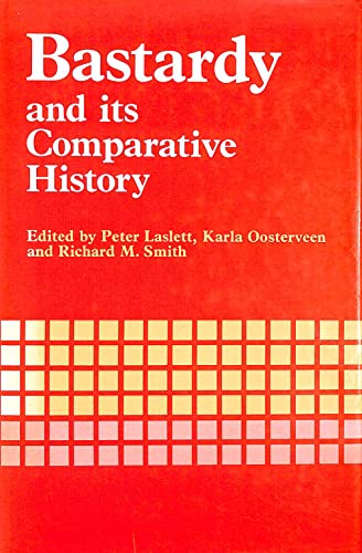 Beispielbild fr Bastardy and Its Comparative History: Studies in the History of Illegitimacy and Marital Nonconformism in Britain, France, Germany, Sweden, North America, Jamaica and Japan (Studies in Social and Demographic History) zum Verkauf von Anybook.com
