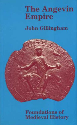 Angevin Empire. Foundations of medieval history. - Gillingham, John