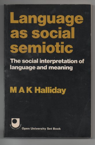 Beispielbild fr Language as a Social Semiotic: Social Interpretation of Language and Meaning zum Verkauf von WorldofBooks
