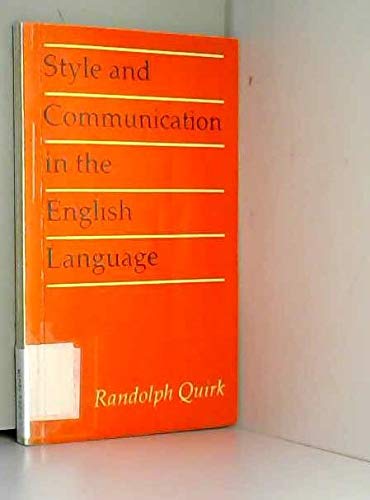 Style and Communication in the English Language (9780713162608) by Randolph Quirk