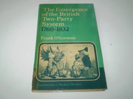 Stock image for The Emergence of the British Two-Party System 1760-1832 for sale by Better World Books