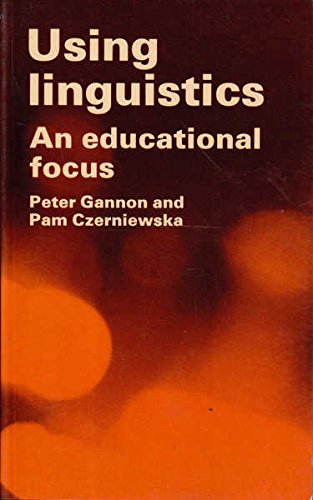 Stock image for Using Linguistics: An Educational Focus. for sale by G. & J. CHESTERS