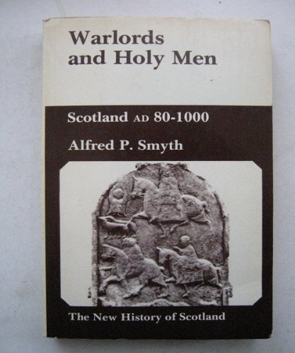 Beispielbild fr Warlords and Holy Men. Scotland AD 80-1000 [The New History of Scotland 1. General Editor: Jenny Wormald] zum Verkauf von Arapiles Mountain Books - Mount of Alex