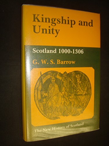 9780713163063: Kingship and Unity: Scotland, 1000-1306