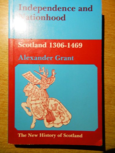 Stock image for Independence and nationhood: Scotland, 1306-1469 (The New history of Scotland) for sale by HPB-Red