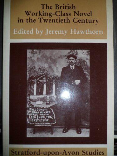 Beispielbild fr The British Working-Class Novel in the Twentieth Century zum Verkauf von Better World Books
