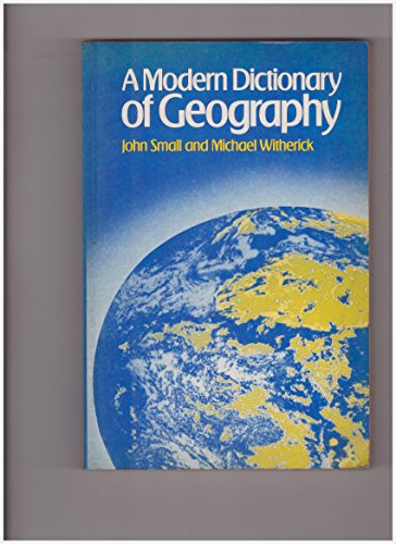 A modern dictionary of geography (9780713164343) by John Small