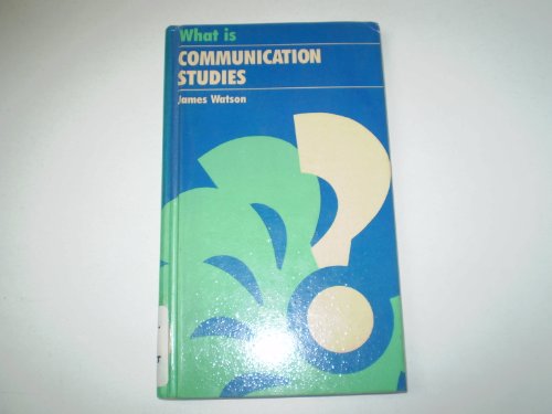 What is Communication Studies? (What Is - ? series) Watson, James