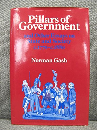 9780713164633: Pillars of Government and Other Essays on State and Society, 1770-1880