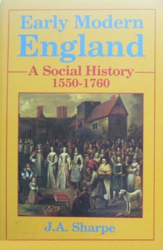 Beispielbild fr Early Modern England : A Social History, 1550-1760 zum Verkauf von Better World Books