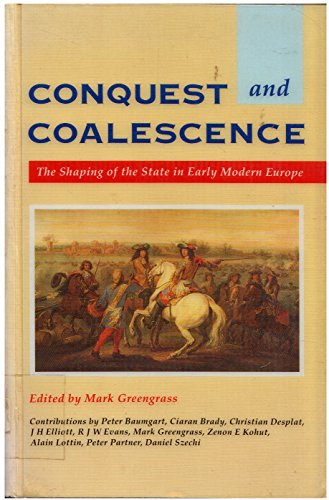 9780713165630: Conquest and Coalescence: The Shaping of the State in Early Modern Europe