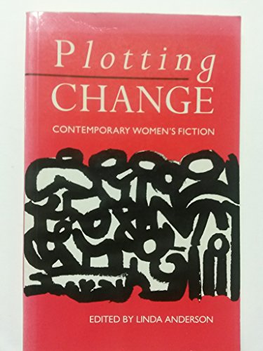 Beispielbild fr Plotting Change : Contemporary Women's Fiction zum Verkauf von Better World Books