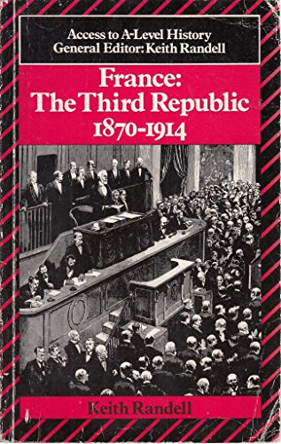 Beispielbild fr France: The Third Republic, 1870-1914 (Access to A-Level History S.) zum Verkauf von WorldofBooks