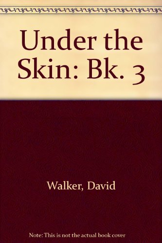 Under the Skin: Book 3 (9780713176407) by Walker, D.