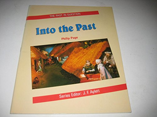 Into the Past (The Past in Question Series) (9780713176483) by Unknown Author