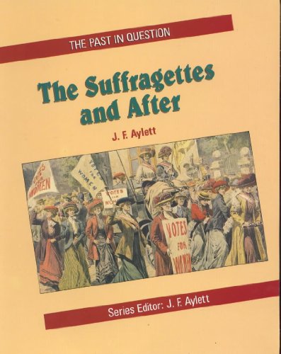 Beispielbild fr The Past in Question: The Suffragettes & After zum Verkauf von WorldofBooks