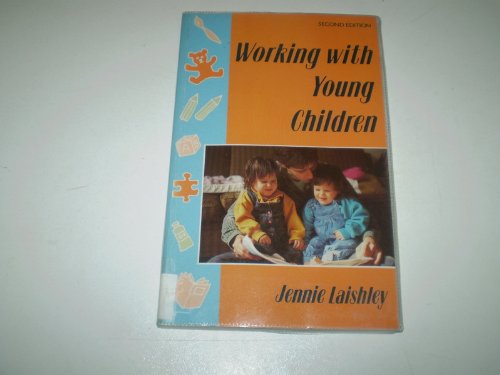 Stock image for Working with Young Children: Encouraging Their Development and Dealing with Problems for sale by Reuseabook