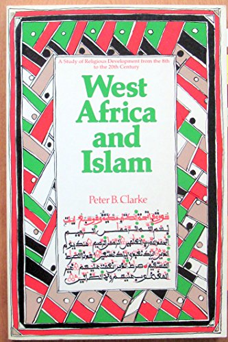 Stock image for West Africa and Islam: A Study of Religious Development from the 8th to the 20th Century for sale by Second Edition Books