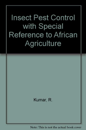Insect Pest Control: With Special Reference to African Agriculture (9780713180831) by Ray Kumar