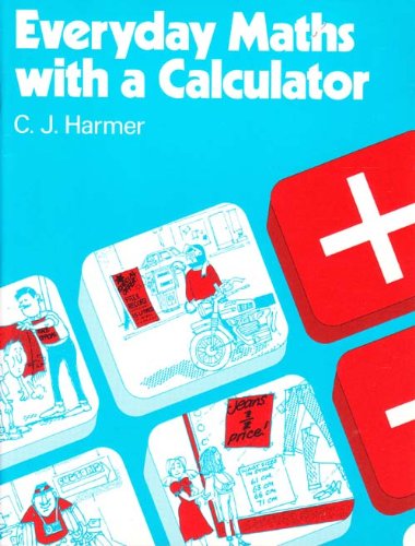 Imagen de archivo de Everyday Maths with a Calculator a la venta por Reuseabook