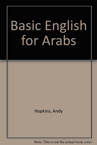 Basic English for Arabs: Student's Book (9780713182590) by Hopkins, Andy