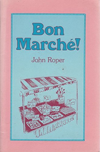 Bon Marche! (9780713182743) by Roper, J.; Campbell-Grey, Rebecca