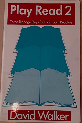 Play Read 2: Three Teenage Plays for Classroom Reading (9780713182835) by Walker, D.