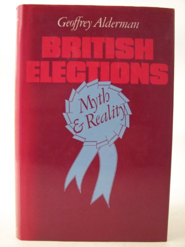Stock image for British elections: Myth and reality for sale by Midtown Scholar Bookstore