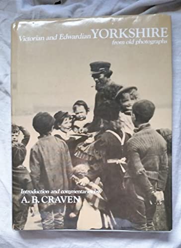 Imagen de archivo de Victorian and Edwardian Yorkshire from old photographs. a la venta por Paderbuch e.Kfm. Inh. Ralf R. Eichmann