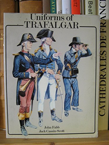 Imagen de archivo de The Uniforms of Trafalgar a la venta por Lewes Book Centre